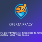 Oferta pracy: Specjalista ds. social media Odpisywanie na wiadomości Praca Zdalna  (Bydgoszcz)